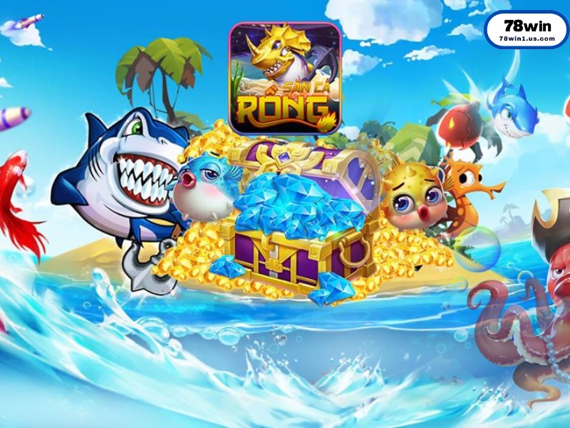 Những ưu điểm nổi bật khiến Bắn cá 78WIN thu hút người chơi